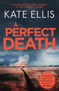 DI Wesley Peterson  A Perfect Death: Book 13 in the DI Wesley Peterson crime series - Kate Ellis (Paperback) 04-11-2021 