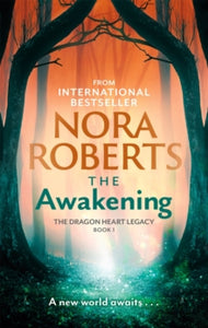 The Dragon Heart Legacy  The Awakening: The Dragon Heart Legacy Book 1 - Nora Roberts (Paperback) 05-10-2021 