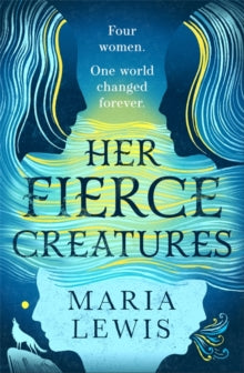 Her Fierce Creatures - Maria Lewis (Paperback) 08-03-2022 
