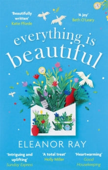 Everything is Beautiful: 'the most uplifting book of the year' Good Housekeeping - Eleanor Ray (Paperback) 16-09-2021 