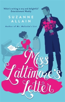 Miss Lattimore's Letter: a bright and witty Regency romp, perfect for fans of Bridgerton - Suzanne Allain (Paperback) 10-08-2021 