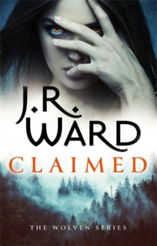 Claimed: the first in a heart-pounding new series from mega bestseller J R Ward - J. R. Ward (Paperback) 27-07-2021 