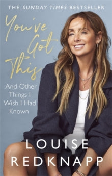 You've Got This: And Other Things I Wish I Had Known - Louise Redknapp (Paperback) 13-01-2022 