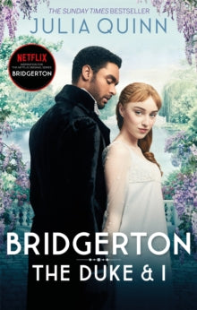 Bridgerton Family  Bridgerton: The Duke and I (Bridgertons Book 1): The Sunday Times bestselling inspiration for the Netflix Original Series Bridgerton - Julia Quinn (Paperback) 01-12-2020 