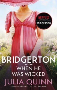 Bridgerton Family  Bridgerton: When He Was Wicked (Bridgertons Book 6): Inspiration for the Netflix Original Series Bridgerton - Julia Quinn (Paperback) 04-02-2021 