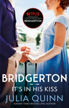 Bridgerton Family  Bridgerton: It's In His Kiss (Bridgertons Book 7): Inspiration for the Netflix Original Series Bridgerton - Julia Quinn (Paperback) 04-02-2021 