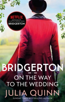 Bridgerton Family  Bridgerton: On The Way To The Wedding (Bridgertons Book 8): Inspiration for the Netflix Original Series Bridgerton - Julia Quinn (Paperback) 04-02-2021 