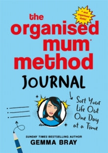 The Organised Mum Method Journal: Sort Your Life Out One Day at a Time - Gemma Bray (Hardback) 23-09-2021 