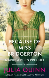 The Rokesbys  Because of Miss Bridgerton: A Bridgerton Prequel - Julia Quinn (Paperback) 25-02-2021 