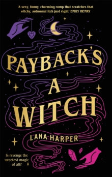 Payback's a Witch: an absolutely spellbinding romcom - Lana Harper (Paperback) 05-10-2021 
