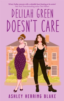 Delilah Green Doesn't Care: A swoon-worthy, laugh-out-loud queer romcom - Ashley Herring Blake (Paperback) 22-02-2022 