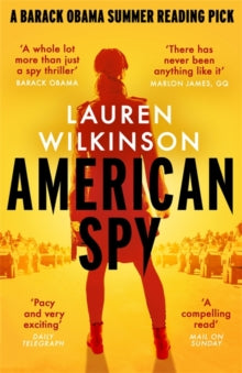 American Spy: a Cold War spy thriller like you've never read before - Lauren Wilkinson (Paperback) 16-07-2020 Short-listed for International Thriller Writers Award 2020 (UK) and HWA Debut Crown Award 2020 (UK).