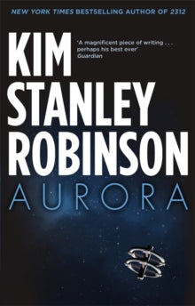 Aurora - Kim Stanley Robinson (Paperback) 07-04-2016 Short-listed for John W. Campbell Memorial Award 2016 (UK).