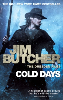 Dresden Files  Cold Days: The Dresden Files, Book Fourteen - Jim Butcher (Paperback) 03-09-2013 Winner of Good Reads Choice Awards: Fiction 2013 (UK).