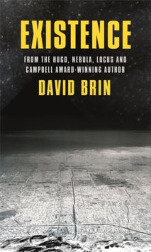 Existence - David Brin (Paperback) 01-11-2012 Short-listed for The John W Campbell Memorial Award 2013 (UK).