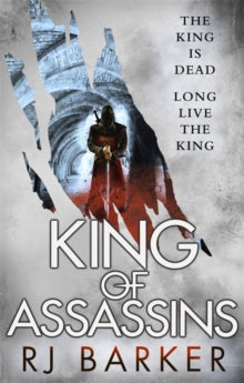 The Wounded Kingdom  King of Assassins: (The Wounded Kingdom Book 3) The king is dead, long live the king... - RJ Barker (Paperback) 09-08-2018 