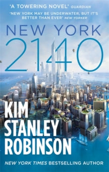 New York 2140 - Kim Stanley Robinson (Paperback) 08-03-2018 Winner of Nebula Award for Best Novel for 2312 2013. Short-listed for Hugo Award Best Novel category 2018 (UK) and The John W Campbell Memorial Award 2018 (UK).