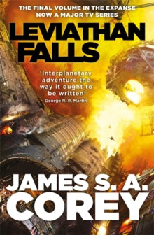 Expanse  Leviathan Falls: Book 9 of the Expanse (now a Prime Original series) - James S. A. Corey (Hardback) 02-12-2021 