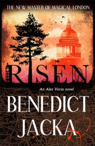 Alex Verus  Risen: The final Alex Verus Novel from the Master of Magical London - Benedict Jacka (Paperback) 02-12-2021 