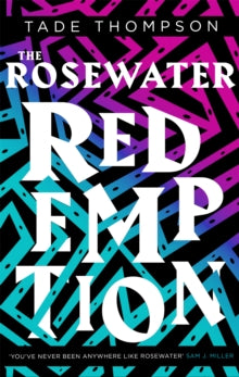 The Wormwood Trilogy  The Rosewater Redemption: Book 3 of the Wormwood Trilogy - Tade Thompson (Paperback) 17-10-2019 