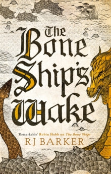 The Tide Child Trilogy  The Bone Ship's Wake: Book 3 of the Tide Child Trilogy - RJ Barker (Paperback) 30-09-2021 