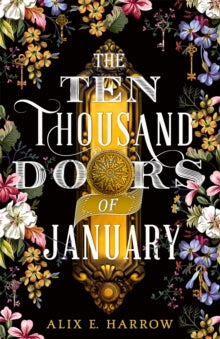 The Ten Thousand Doors of January - Alix E. Harrow (Paperback) 14-05-2020 Short-listed for The Kitschies Golden Tentacle 2020 (UK) and World Fantasy Awards Novel category 2020 (UK).