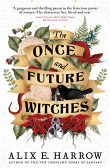 The Once and Future Witches: The spellbinding bestseller - Alix E. Harrow (Paperback) 07-10-2021 