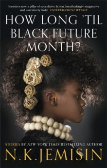 How Long 'til Black Future Month? - N. K. Jemisin (Paperback) 29-11-2018 