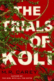 The Rampart Trilogy  The Trials of Koli: The Rampart Trilogy, Book 2 - M. R. Carey (Paperback) 17-09-2020 