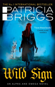 Alpha and Omega  Wild Sign: An Alpha and Omega Novel: Book 6 - Patricia Briggs (Paperback) 24-02-2022 