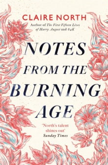 Notes from the Burning Age - Claire North (Paperback) 10-02-2022 