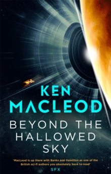 Beyond the Hallowed Sky: Book One of the Lightspeed Trilogy - Ken MacLeod (Paperback) 25-11-2021 