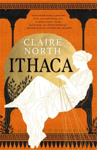 The Songs of Penelope  Ithaca: The exquisite, gripping tale that breathes life into ancient myth - Claire North (Hardback) 08-09-2022 