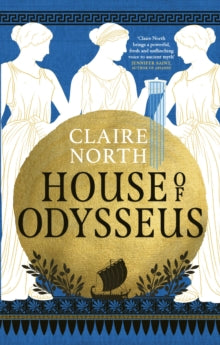 The Songs of Penelope  House of Odysseus: The breathtaking retelling that brings ancient myth to life - Claire North (Paperback) 28-03-2024 