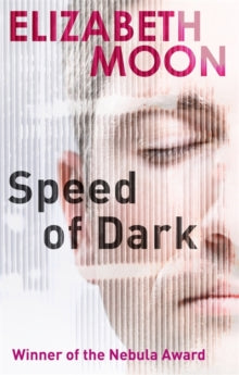 Speed Of Dark: Winner of the Nebula Award - Elizabeth Moon (Paperback) 08-04-2021 