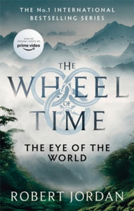 Wheel of Time  The Eye Of The World: Book 1 of the Wheel of Time (Now a major TV series) - Robert Jordan (Paperback) 16-09-2021 