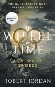 Wheel of Time  A Crown Of Swords: Book 7 of the Wheel of Time (Now a major TV series) - Robert Jordan (Paperback) 16-09-2021 