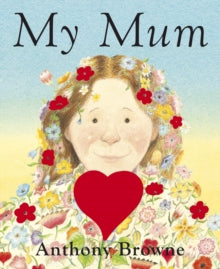 My Mum - Anthony Browne (Board book) 07-02-2008 