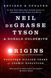 Origins: Fourteen Billion Years of Cosmic Evolution - Neil deGrasse Tyson (Paperback) 04-11-2022 