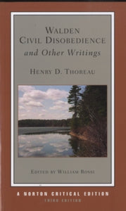Norton Critical Editions 0 Walden / Civil Disobedience / and Other Writings - Henry D. Thoreau; William Rossi (Paperback) 18-04-2008 