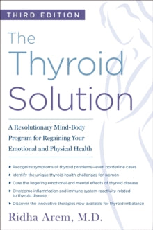 The Thyroid Solution (Third Edition): A Revolutionary Mind-Body Program for Regaining Your Emotional and Physical Health - Ridha Arem (Paperback) 20-06-2017 