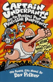Captain Underpants 4 Captain Underpants and the Perilous Plot of Professor Poopypants - Dav Pilkey (Paperback) 16-02-2001 