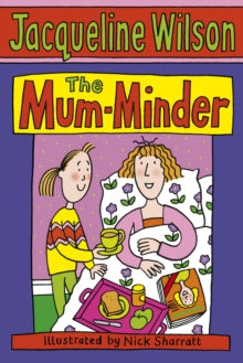 The Mum-Minder - Jacqueline Wilson; Nick Sharratt (Paperback) 13-03-2008 