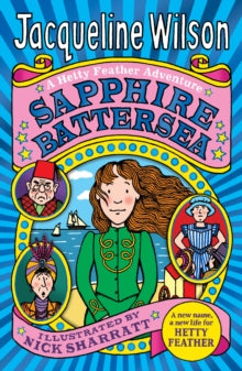 Hetty Feather  Sapphire Battersea - Jacqueline Wilson; Nick Sharratt (Paperback) 06-08-2012 