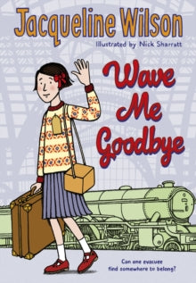 Wave Me Goodbye - Jacqueline Wilson; Nick Sharratt; Nick Sharratt (Paperback) 27-03-2018 