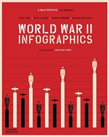 World War II: Infographics - Jean Lopez; Vincent Bernard; Nicholas Aubin; Nicolas Guillerat; Jonathan Fenby (Paperback) 15-07-2021 