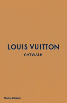 Catwalk  Louis Vuitton Catwalk: The Complete Fashion Collections - Jo Ellison; Louise Rytter (Hardback) 26-07-2018 