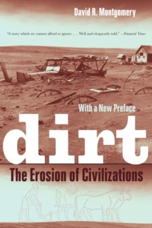 Dirt: The Erosion of Civilizations - David R. Montgomery (Paperback) 10-04-2012 