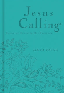 Jesus Calling (R)  Jesus Calling - Deluxe Edition Teal Cover: Enjoying Peace in His Presence - Sarah Young (Leather / fine binding) 22-05-2014 