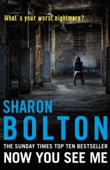 Lacey Flint  Now You See Me: Lacey Flint Series, Book 1 - Sharon Bolton (Paperback) 26-04-2012 